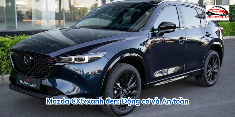 Mazda CX5 xanh đen: Động cơ và An toàn