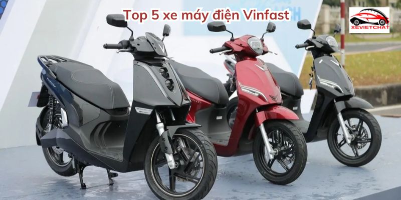 Top 5 xe máy điện Vinfast