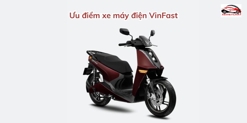 Ưu điểm xe máy điện VinFast